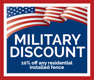 Military Discount: 10% off any residential installed fence